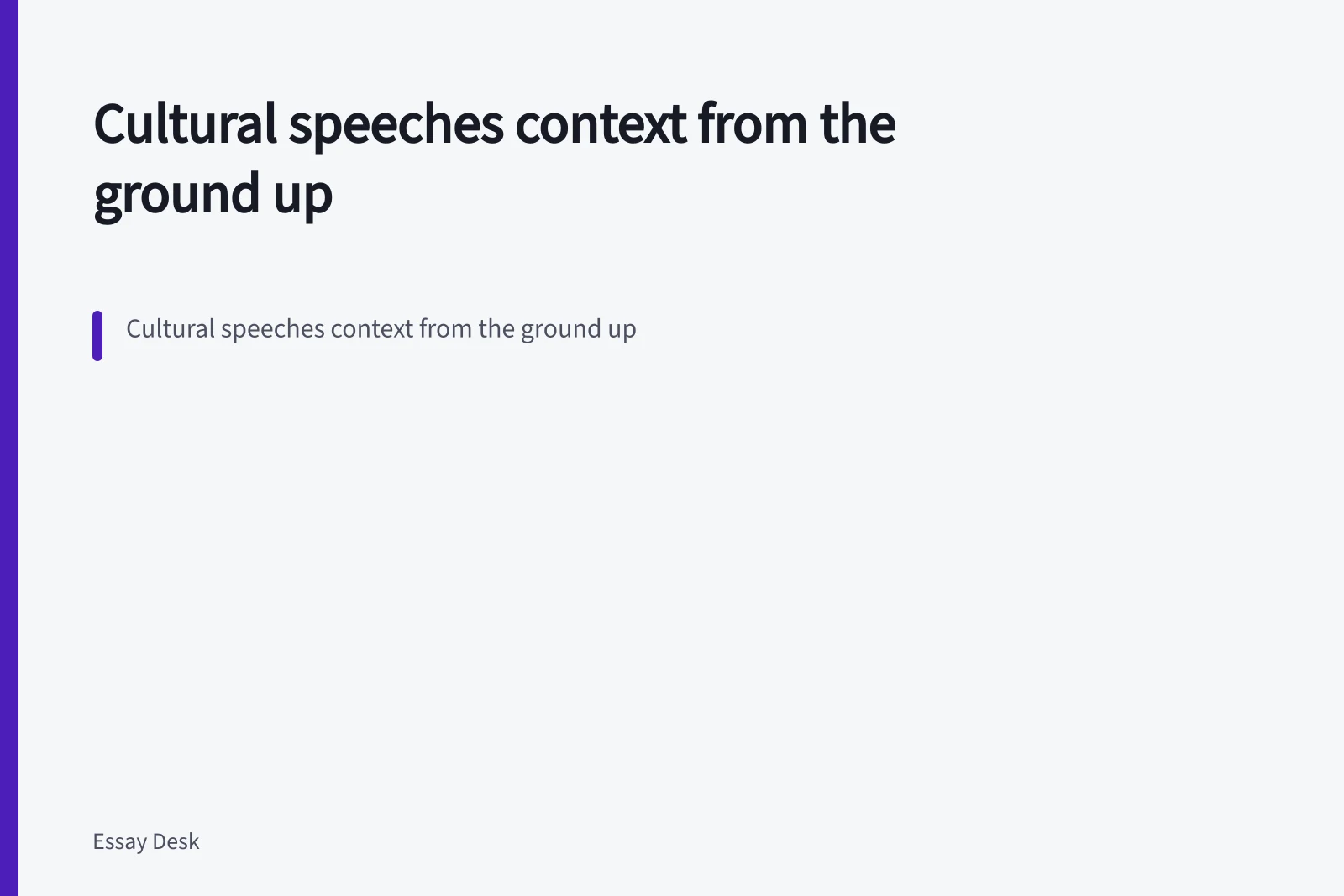 Cultural speeches context from the ground up. Cultural speeches context from the ground up