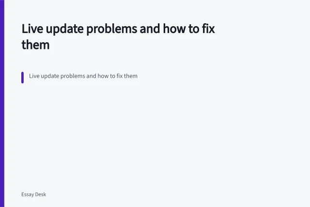 Live update problems and how to fix them. Live update problems and how to fix them
