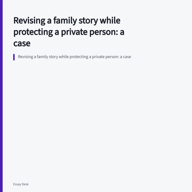 Revising a family story while protecting a private person: a case. Revising a family story while protecting a private person: a case