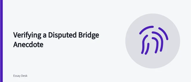 Card summarizing a historical verification case about a 1907 bridge opening. Verifying a disputed historical anecdote for an essay: a worked case