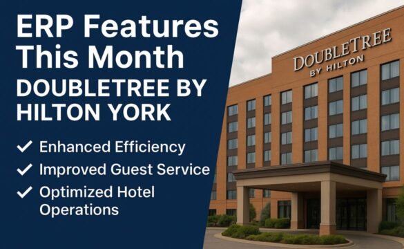 ERP Features This Month DoubleTree by Hilton York
